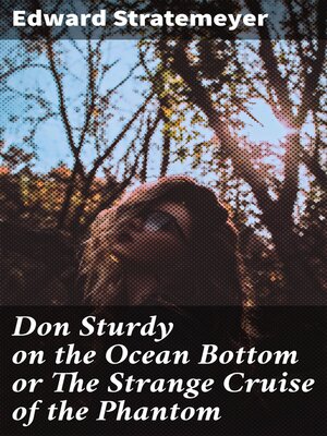 cover image of Don Sturdy on the Ocean Bottom or the Strange Cruise of the Phantom